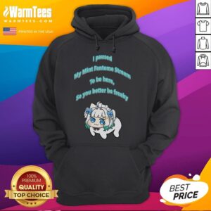 Alternative view of Funny I Pause My Mint Fantome Stream To Be Here So You Better Be Freaky Dororong Meme T-Shirt