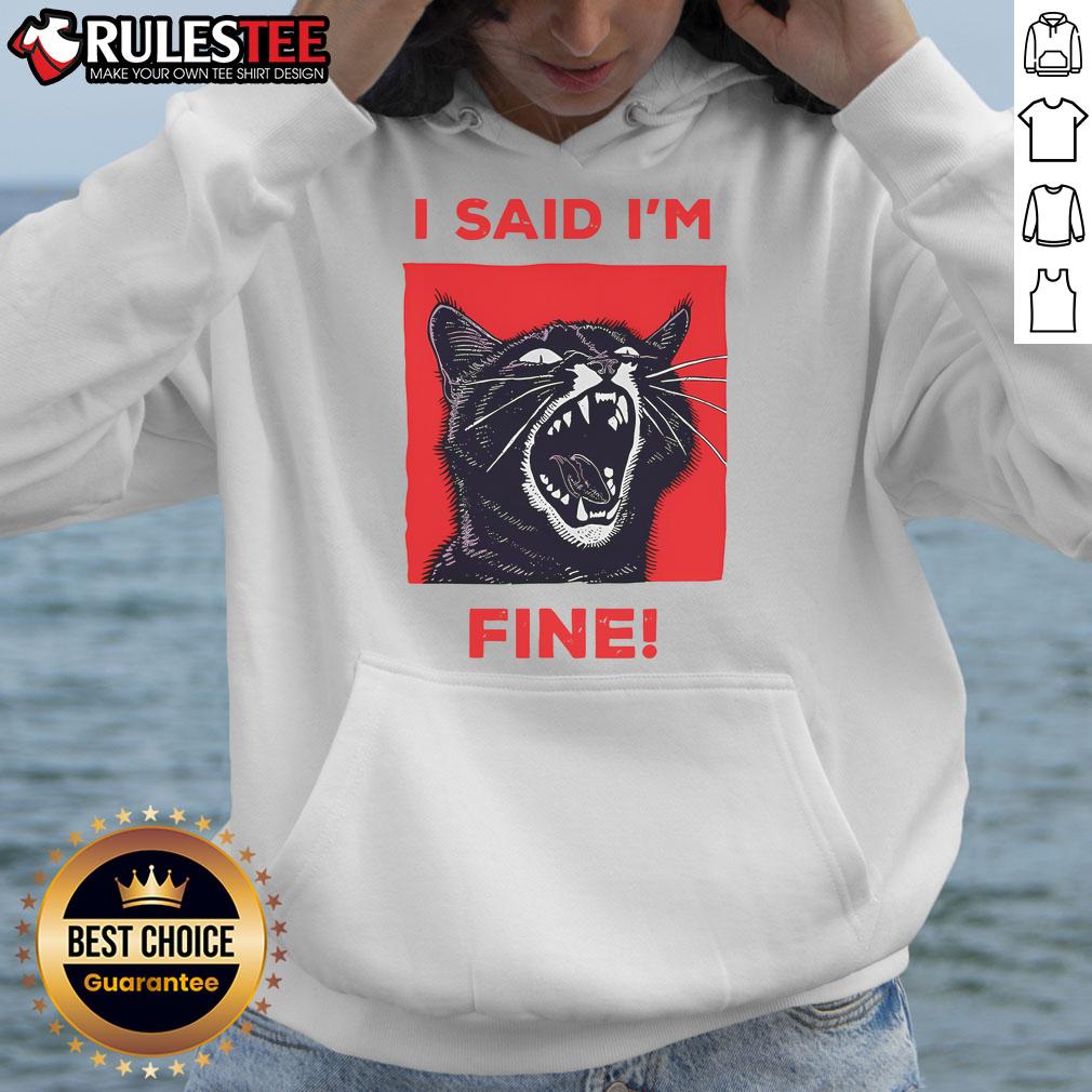 Funny I Said I'm Fine Cat Meme Cute Cat T-Shirt - Image 2