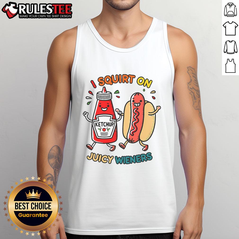 Funny I Squirt On Juicy Wieners Hot Dog T-Shirt - Image 4