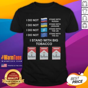 Funny I Stand With Big Tobacco Marlboro T-Shirt