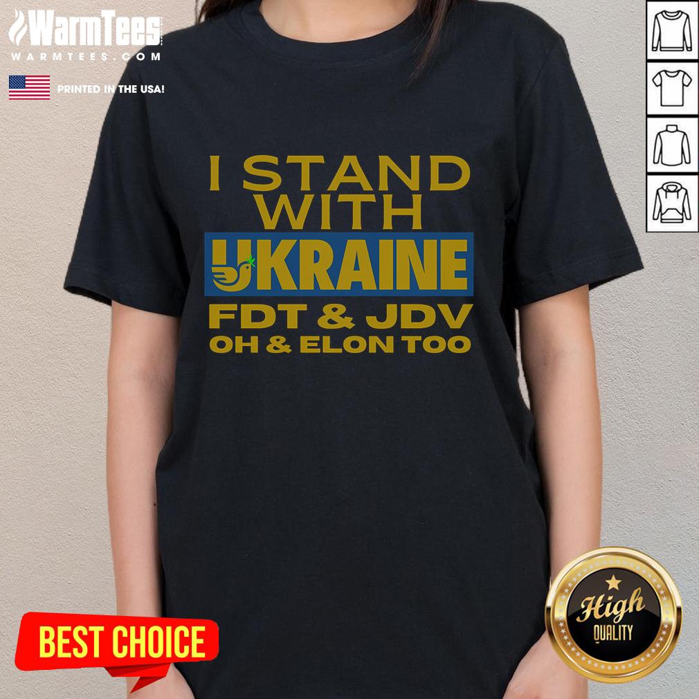 Funny I Stand With Ukraine FDT JDV Oh & Elon Too T-Shirt - Image 3