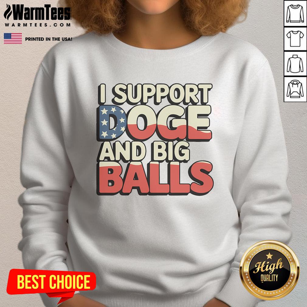 Funny I Support Doge And Big Balls Meme Patriotic T-Shirt - Image 5