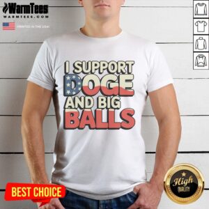 Funny I Support Doge And Big Balls Meme Patriotic T-Shirt