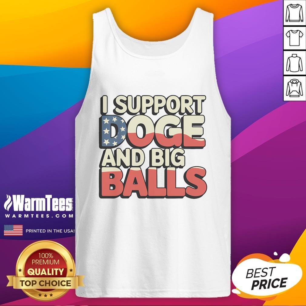 Funny I Support Doge And Big Balls Meme Patriotic T-Shirt - Image 4