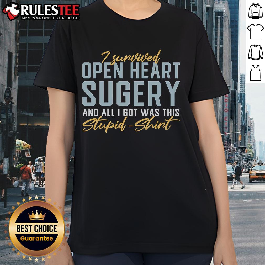 Funny I Survived Open Heart Surgery And All I Got Was This Stupid T-Shirt - Image 3