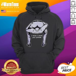 Alternative view of Funny I Think I Found Your Problem T-Shirt