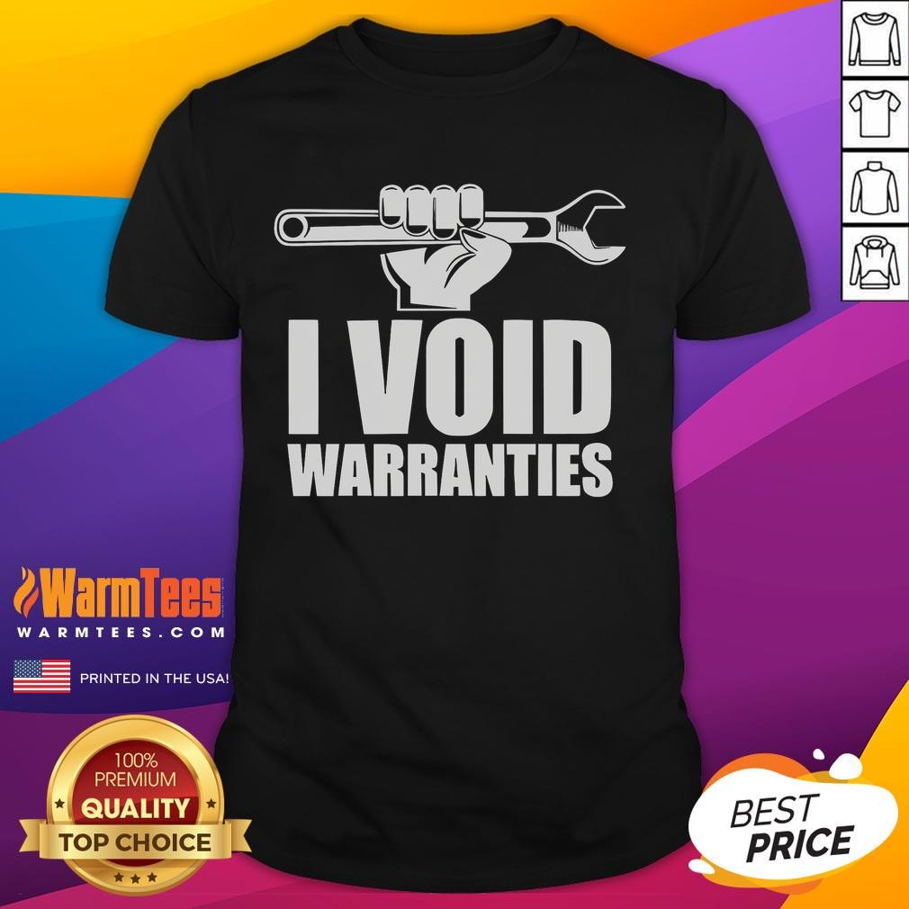 Funny I Void Warranties T-Shirt