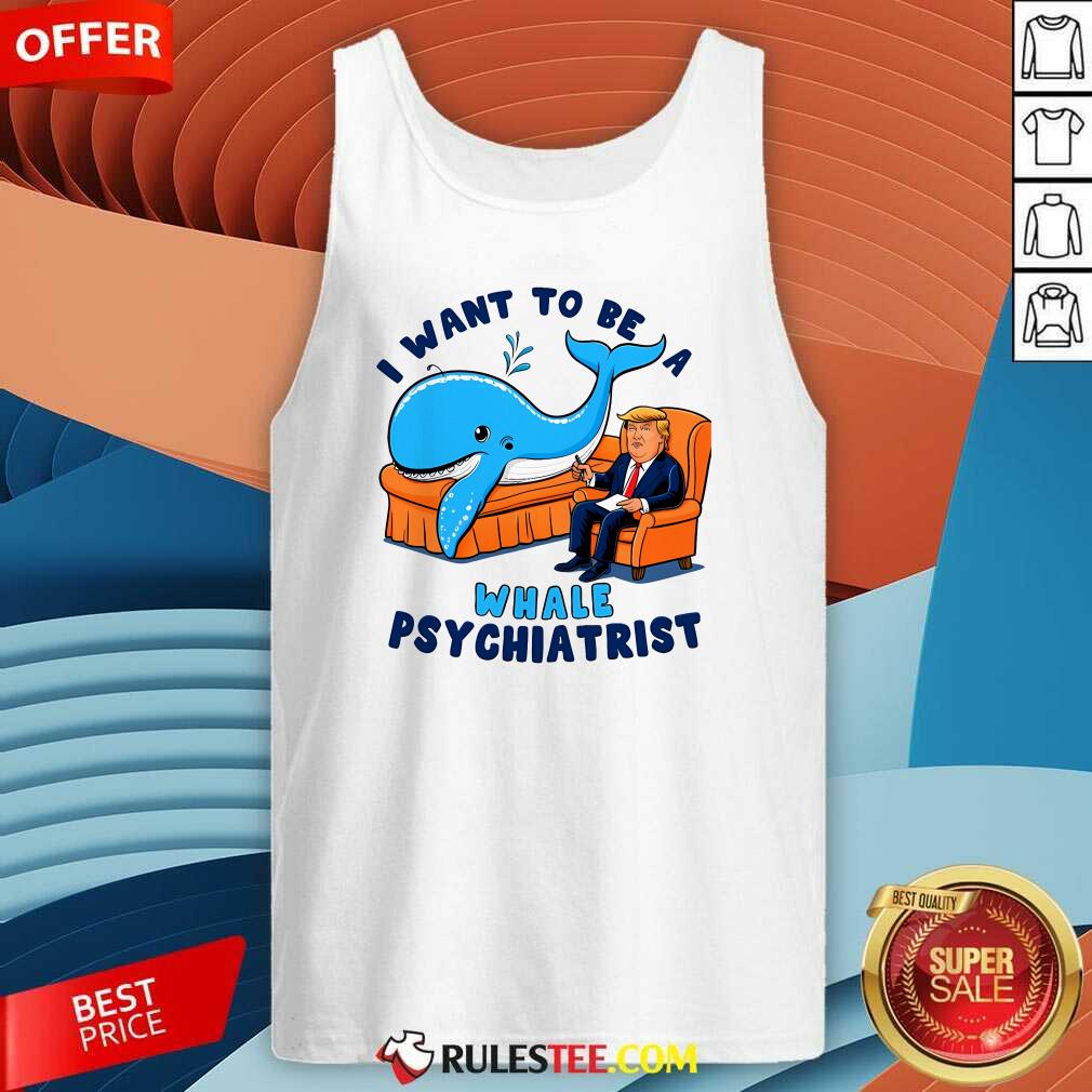 Funny I Want To Be A Whale Psychiatrist T-Shirt - Image 3
