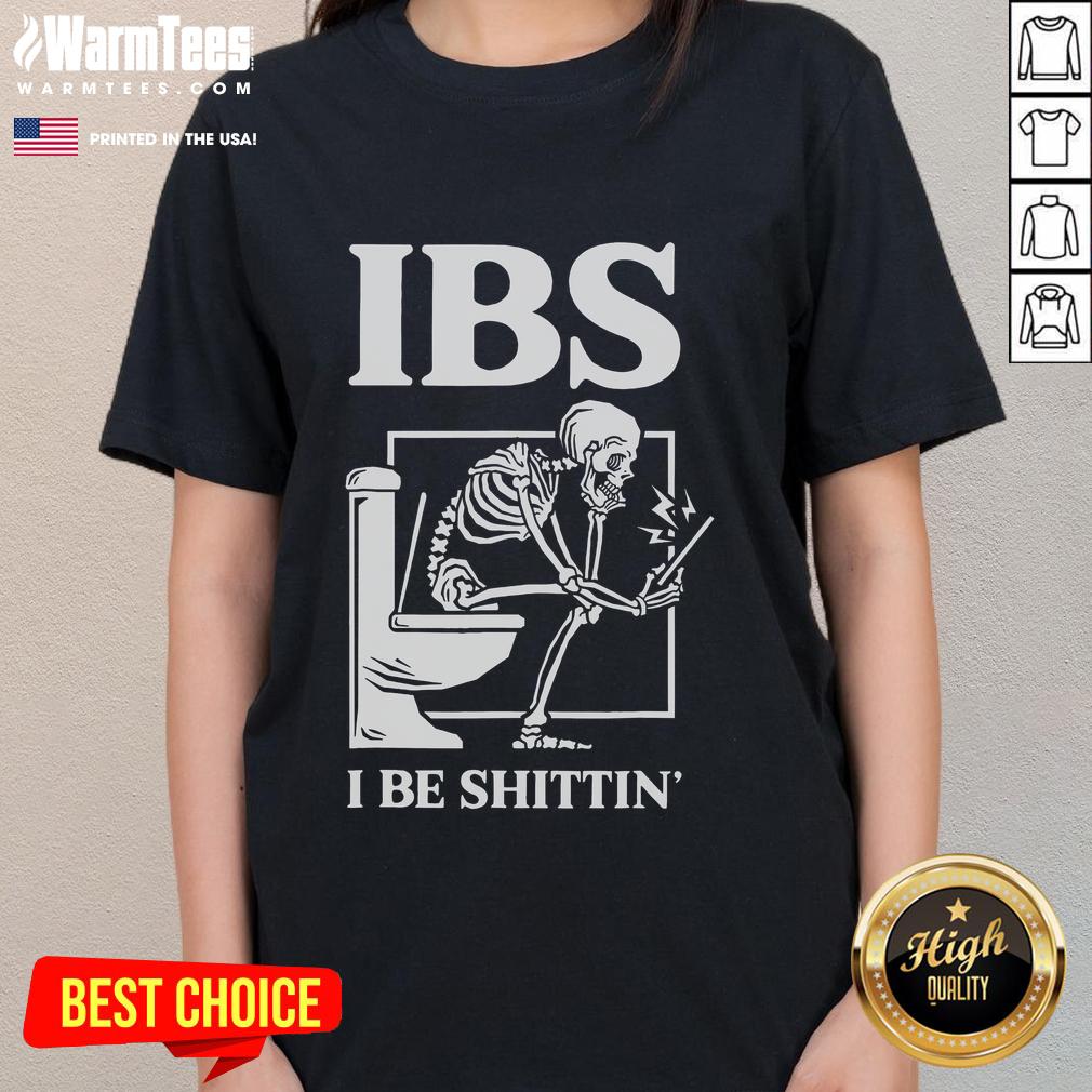 Funny IBS I Be Shittin' Skeleton T-Shirt - Image 3