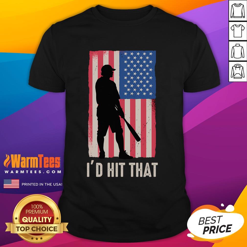 Funny I'd Hit That Baseball Lover American Flag Batter Hitter T-Shirt
