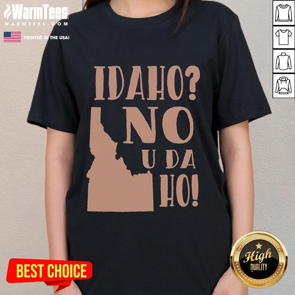 Funny Idaho No U Da Ho State Humor T-Shirt - Image 3