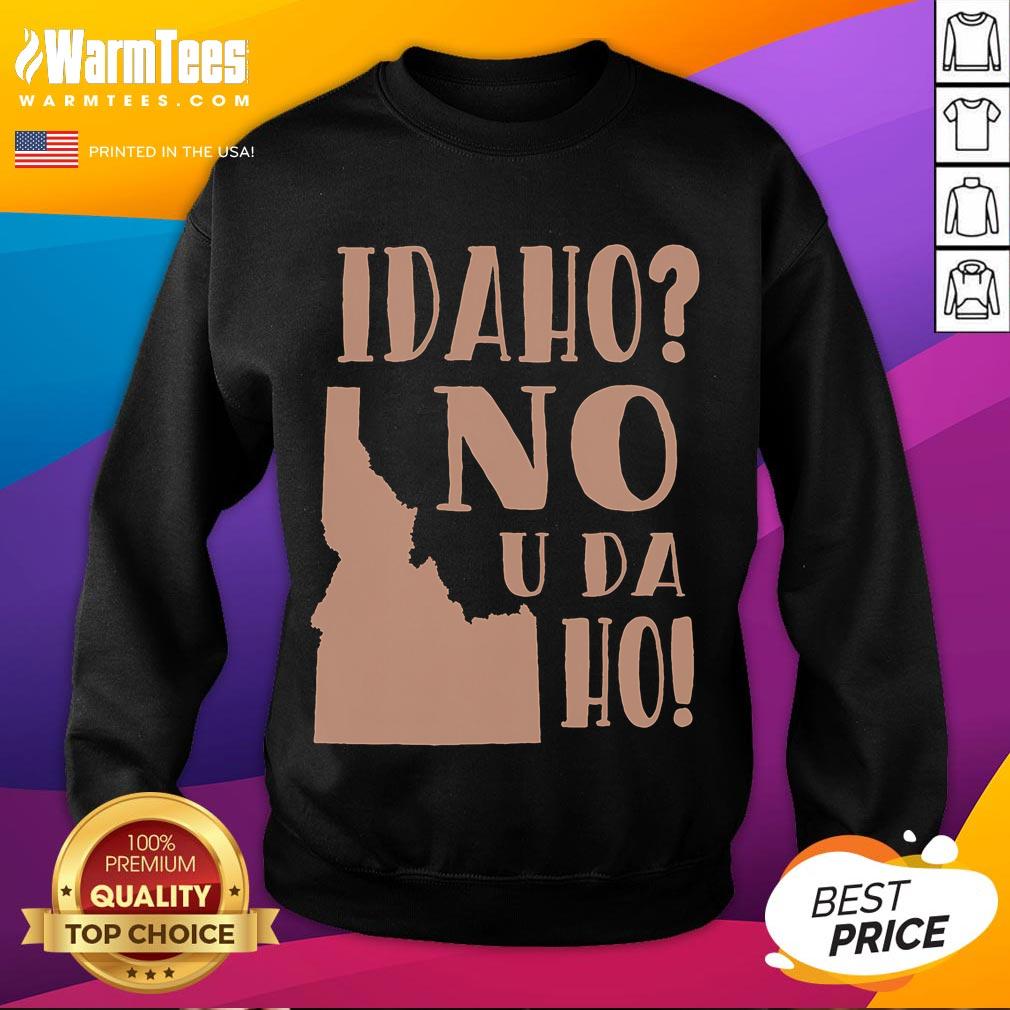 Funny Idaho No U Da Ho State Humor T-Shirt - Image 5