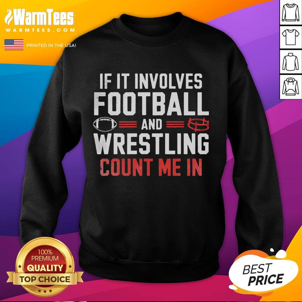 Funny If It Involves Football And Wrestling Count Me In T-Shirt - Image 5