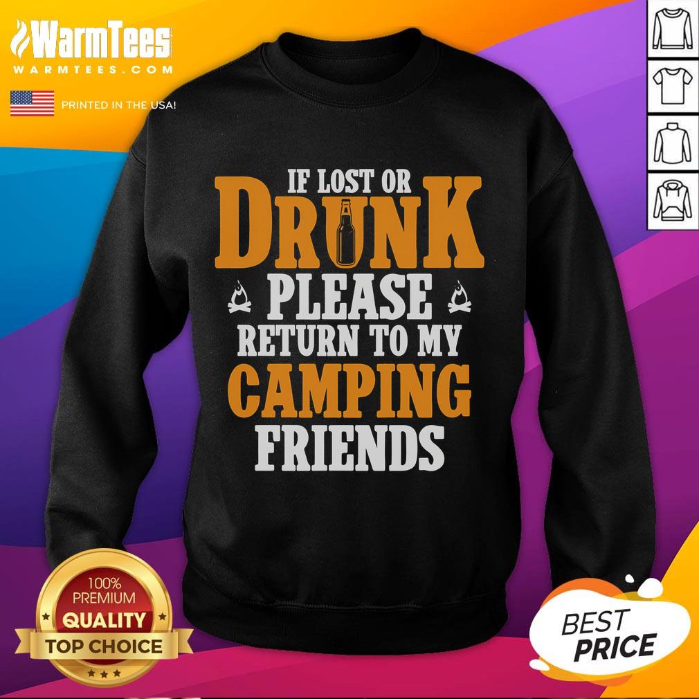 Funny If Lost Or Drunk Please Return To My Camping Friends T-Shirt - Image 5