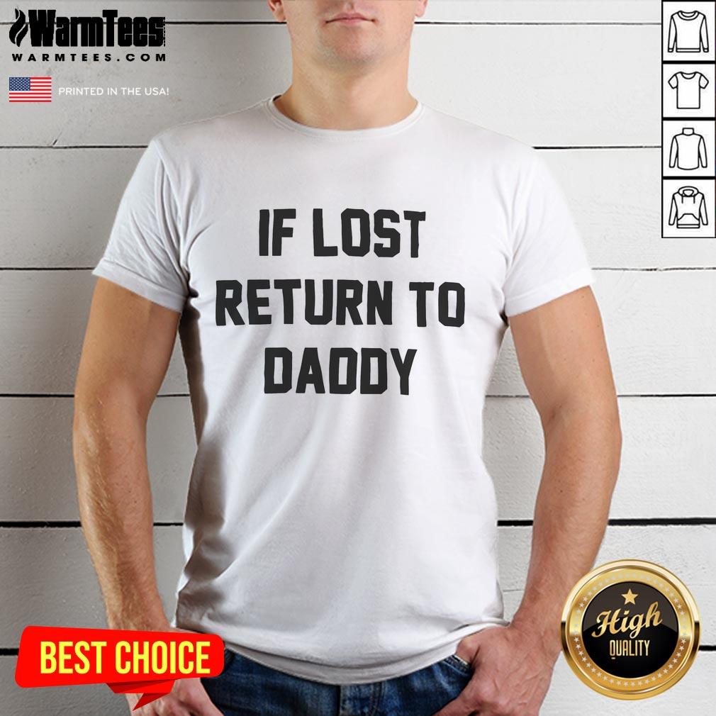 Funny If Lost Return To Daddy T-Shirt