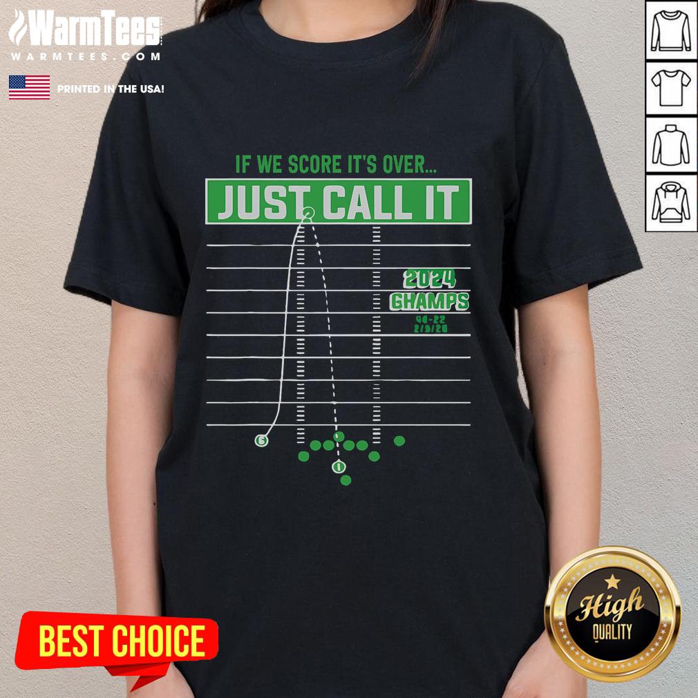Funny If We Score It's Over Just Call It Football T-Shirt - Image 3