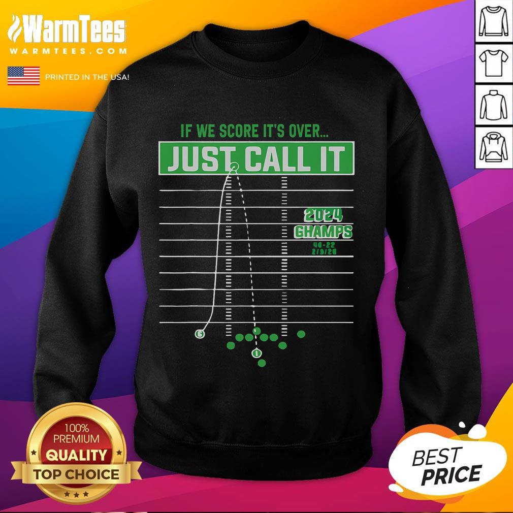 Funny If We Score It's Over Just Call It Football T-Shirt - Image 5