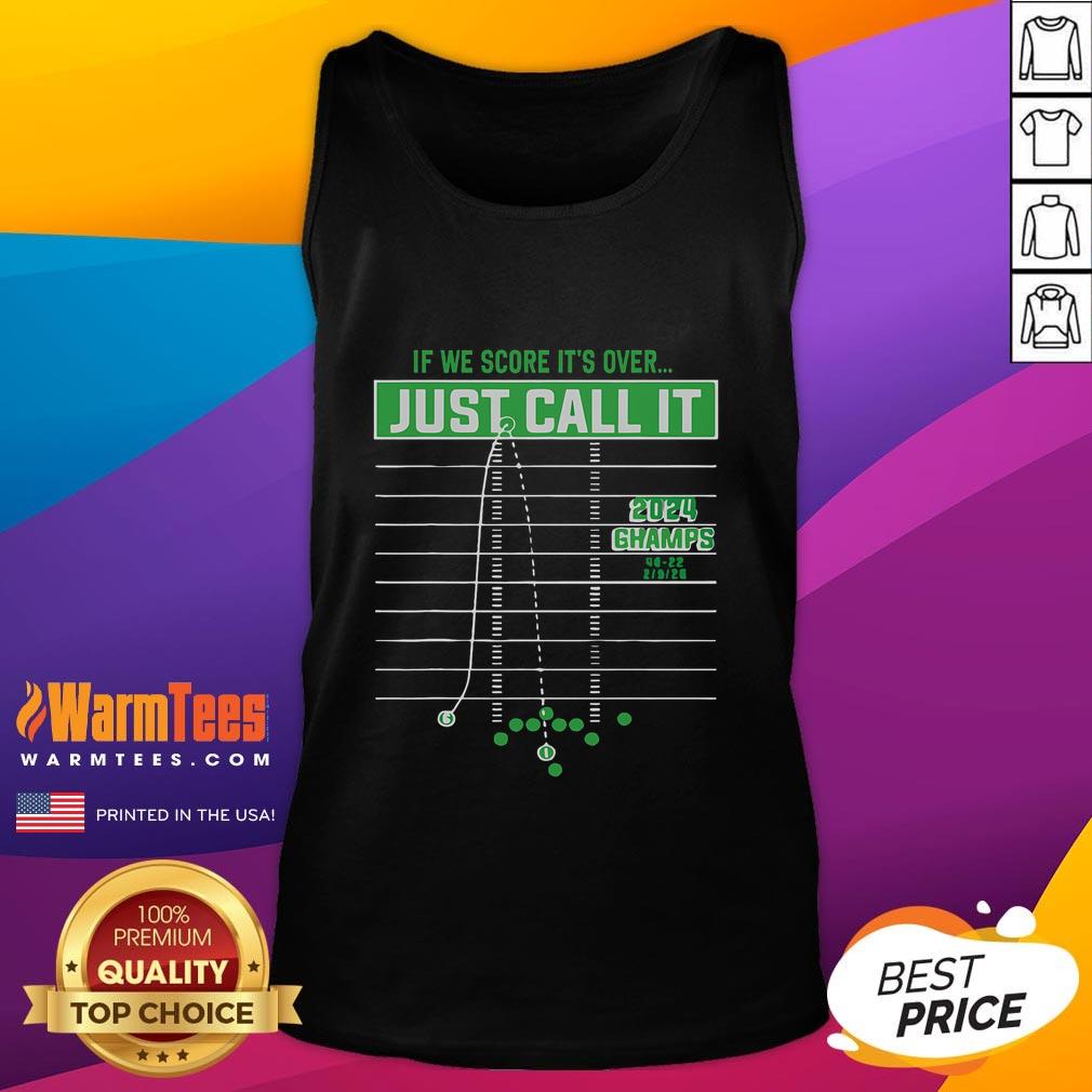 Funny If We Score It's Over Just Call It Football T-Shirt - Image 4