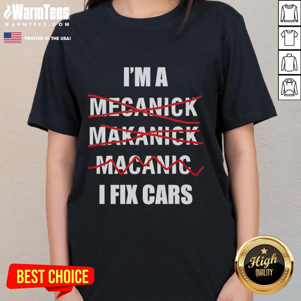 Funny I'm A I Fix Cars T-Shirt - Image 3