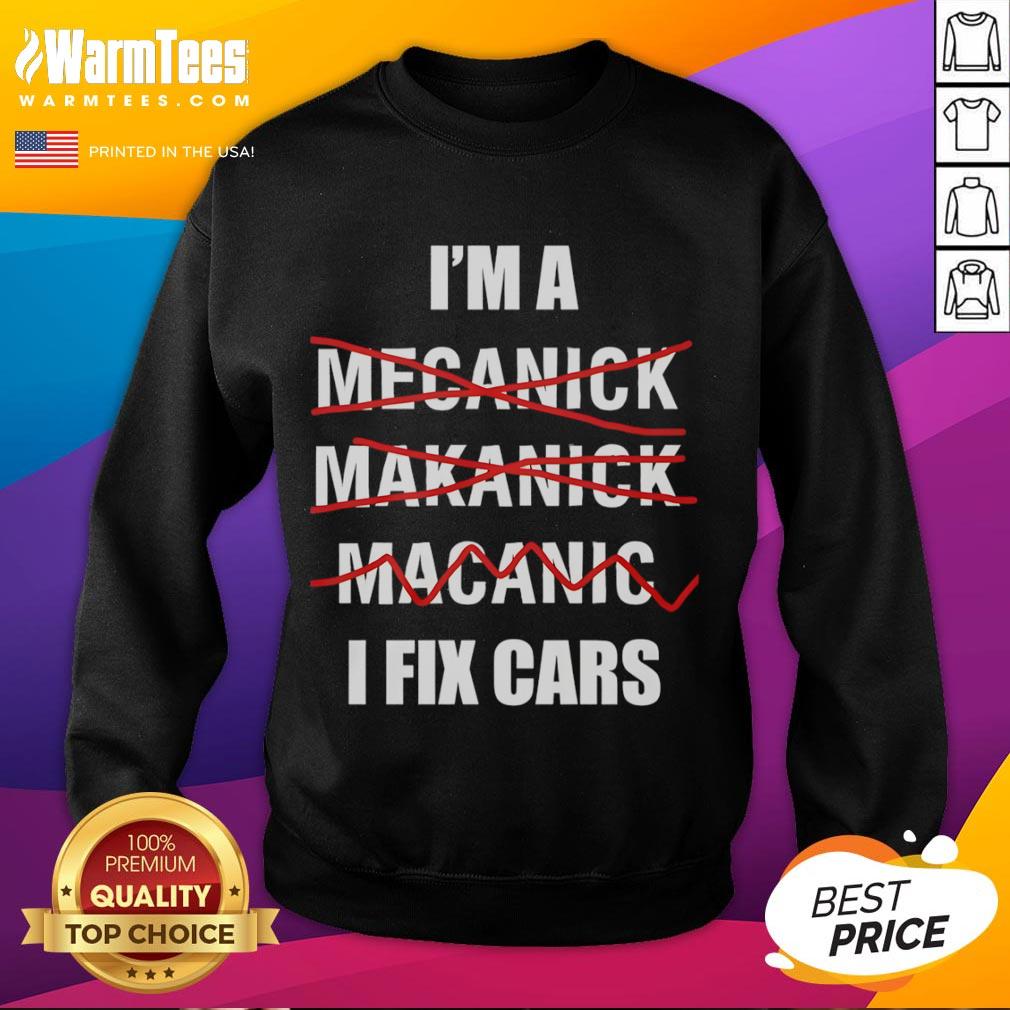 Funny I'm A I Fix Cars T-Shirt - Image 5