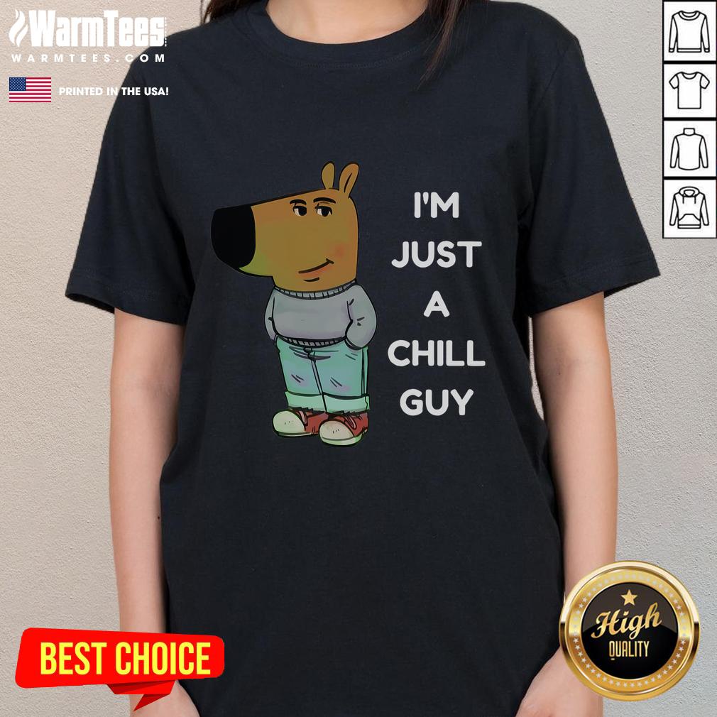 Funny I'm Just A Chill Guy Meme T-Shirt - Image 3