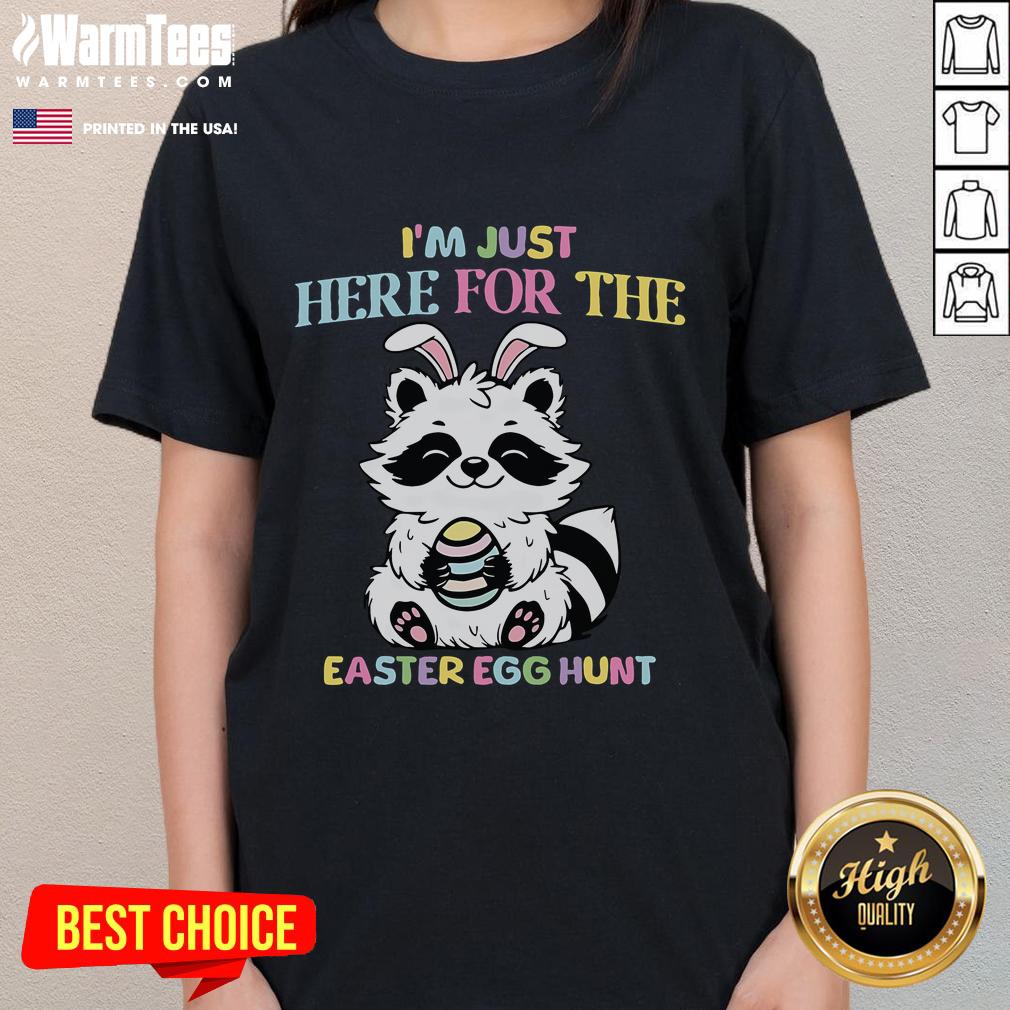 Funny I'm Just Here For The Easter Egg Hunt Raccoon T-Shirt - Image 3