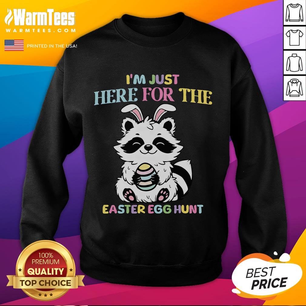 Funny I'm Just Here For The Easter Egg Hunt Raccoon T-Shirt - Image 5