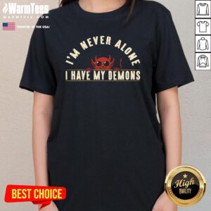 Alternative view of Funny I'm Never Alone I Have My Demons T-Shirt