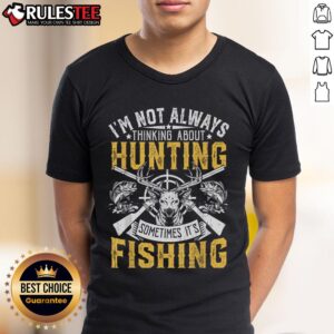 Funny I'm Not Always Thinking About Hunting Outdoor Humor T-Shirt