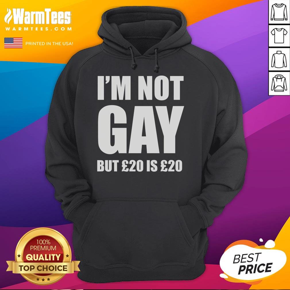 Funny I'm Not Gay But £20 Is £20 T-Shirt - Image 2