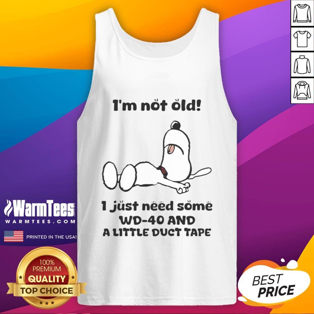 Funny I'm Not Old I Just Need Some Wd-40 And A Little Duct Tape Snoopy T-Shirt - Image 4