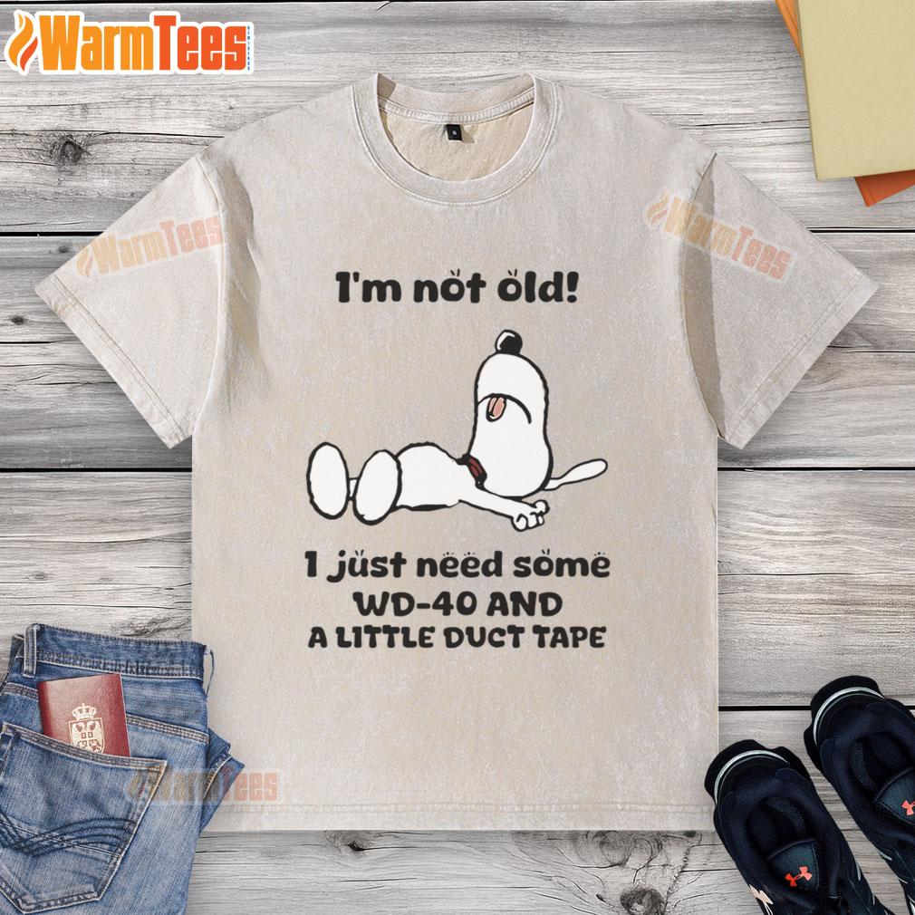 Funny I'm Not Old I Just Need Some Wd-40 And A Little Duct Tape Snoopy T-Shirt - Image 6