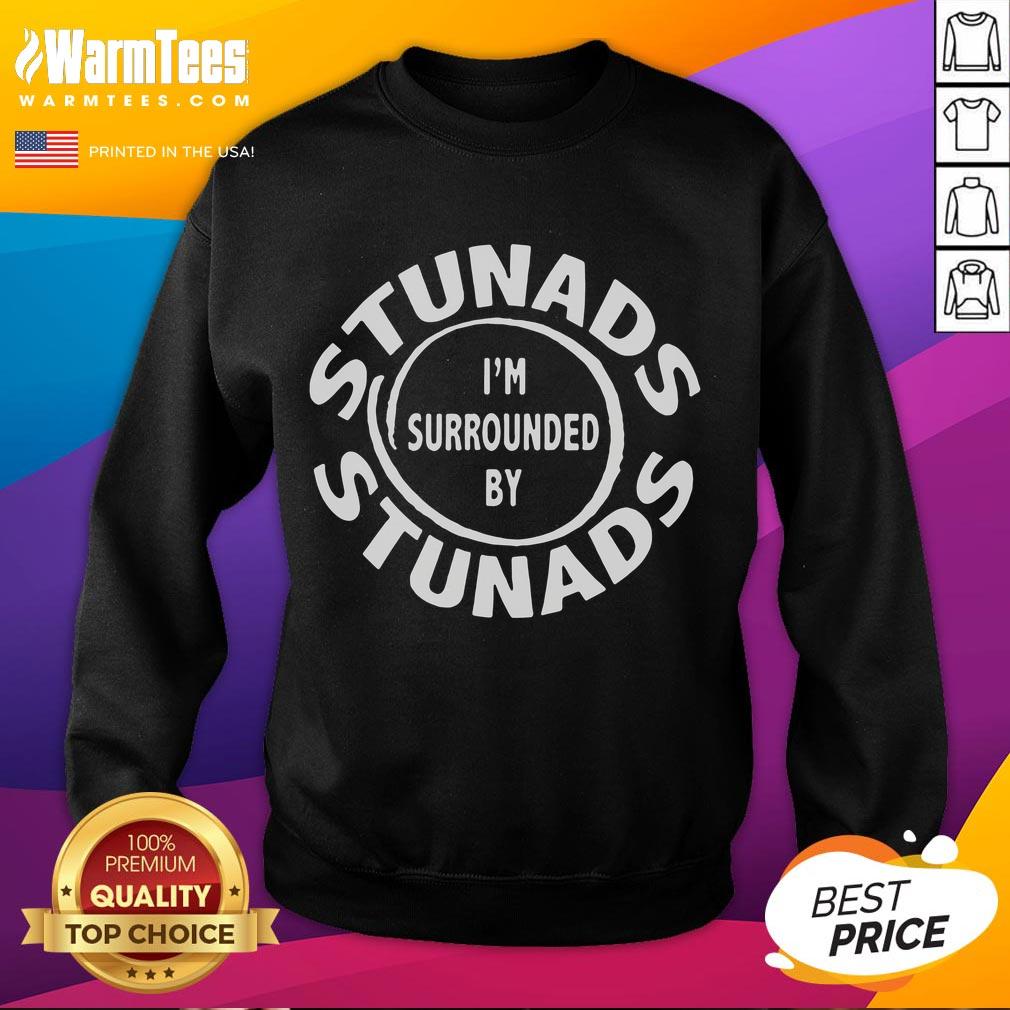 Funny I'm Surrounded By Stunads Italian T-Shirt - Image 5