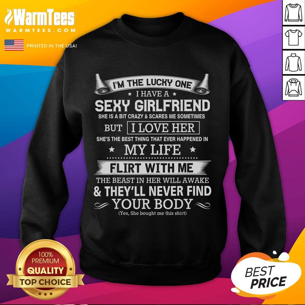 Funny I'm The Lucky One I Have A Sexy Girlfriend T-Shirt - Image 5