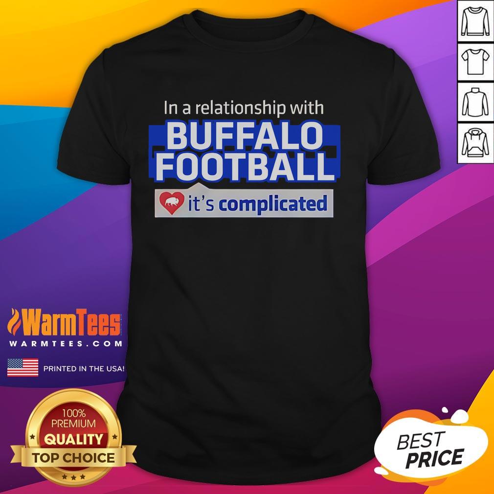 Funny In A Relationship With Buffalo Football It's Complicated T-Shirt