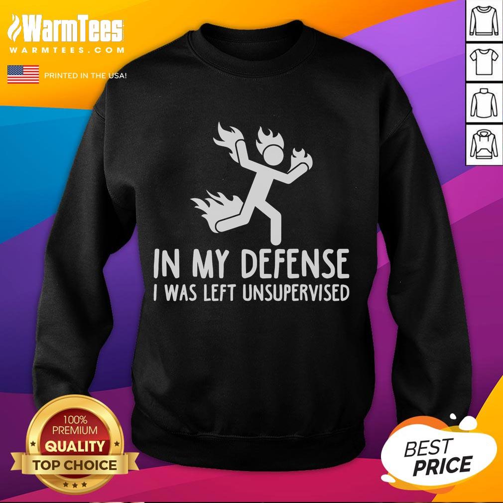 Funny In My Defense I Was Left Unsupervised Burning Stickman T-Shirt - Image 5