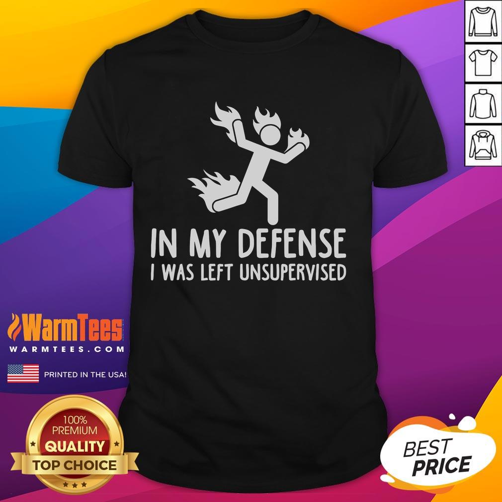Funny In My Defense I Was Left Unsupervised Burning Stickman T-Shirt