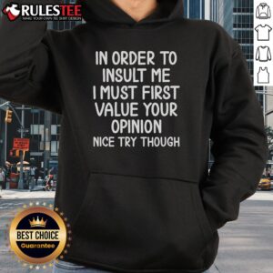 Alternative view of Funny In Order To Insult Me Joke Sarcastic T-Shirt