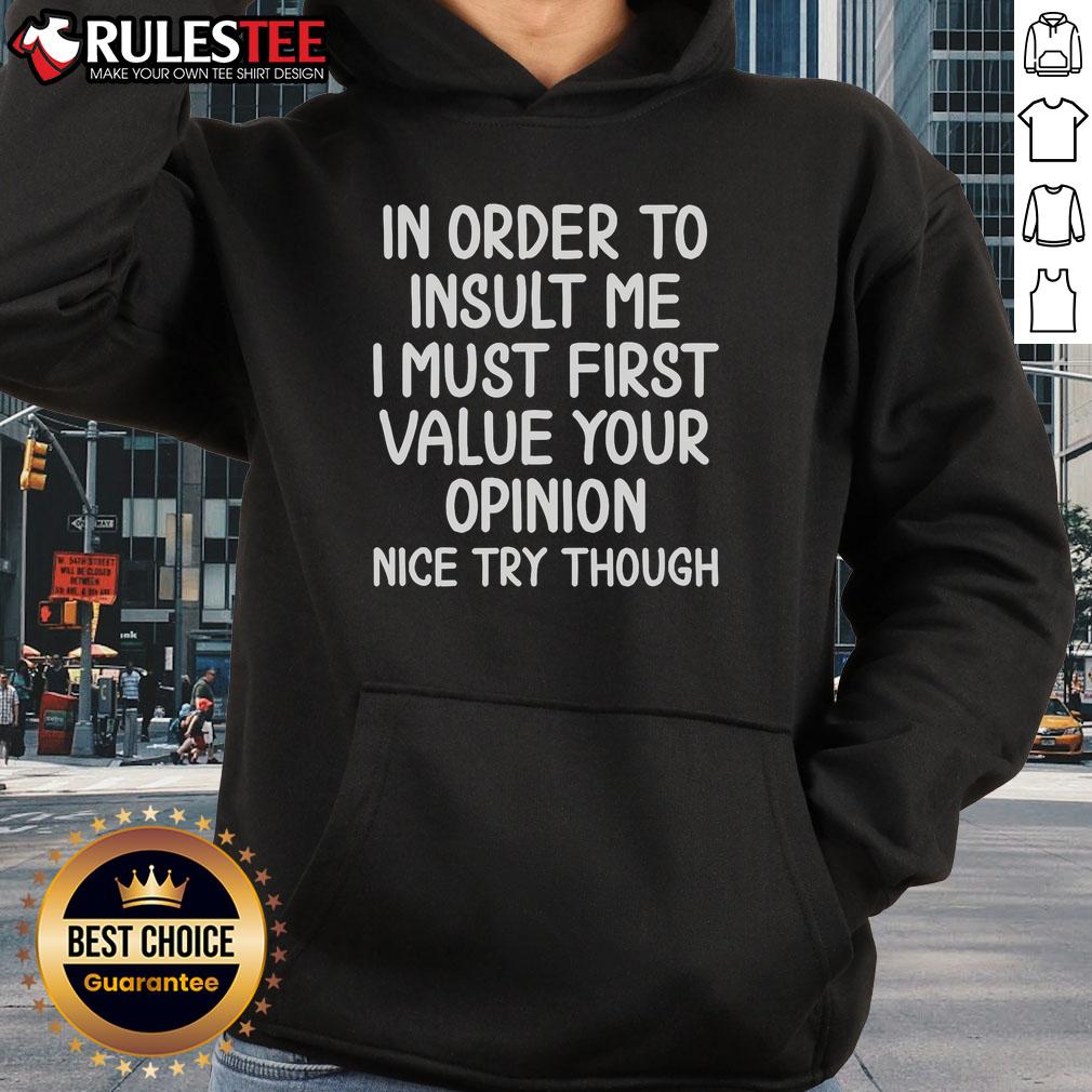 Funny In Order To Insult Me Joke Sarcastic T-Shirt - Image 2