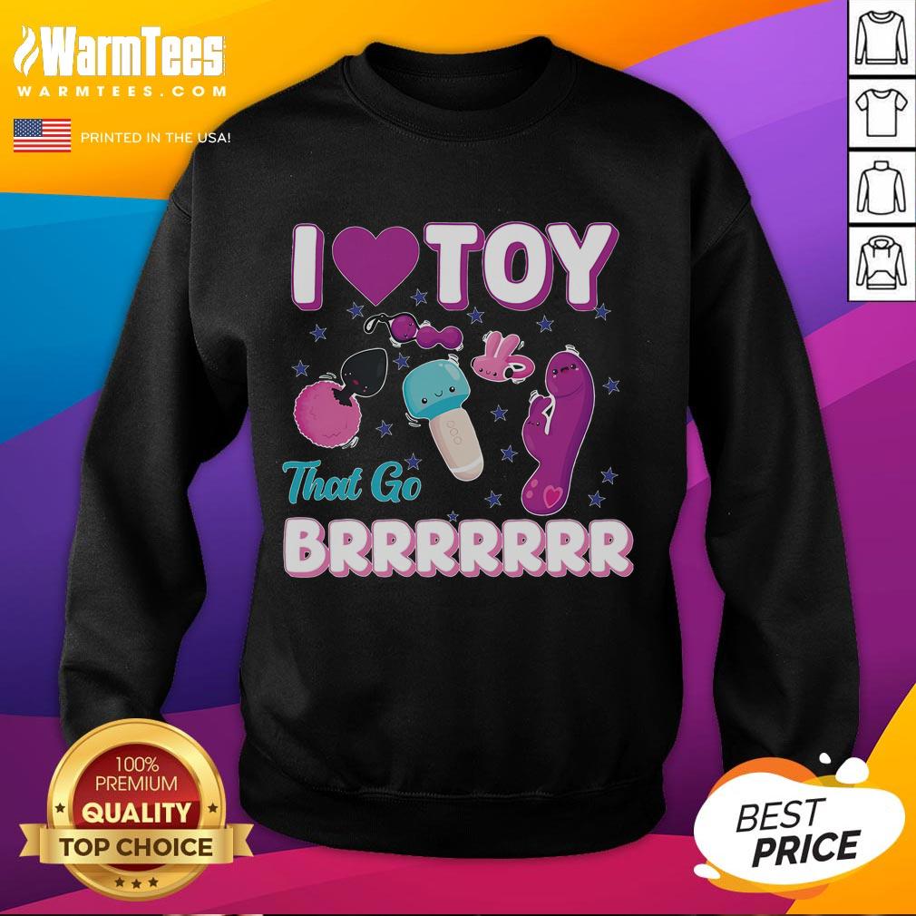 Funny Inappropriate I Love Toys That Go Brrr Adult Humor T-Shirt - Image 5