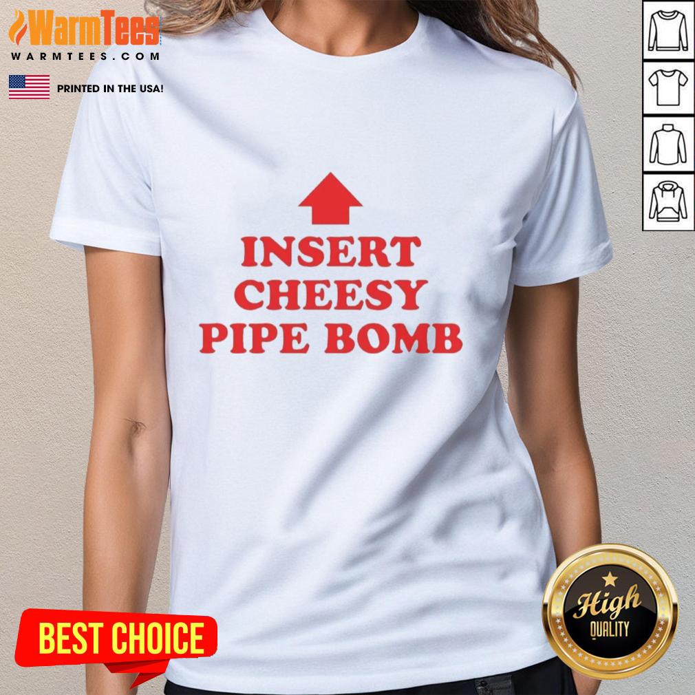 Funny Insert Cheesy Pipe Bomb T-Shirt - Image 3