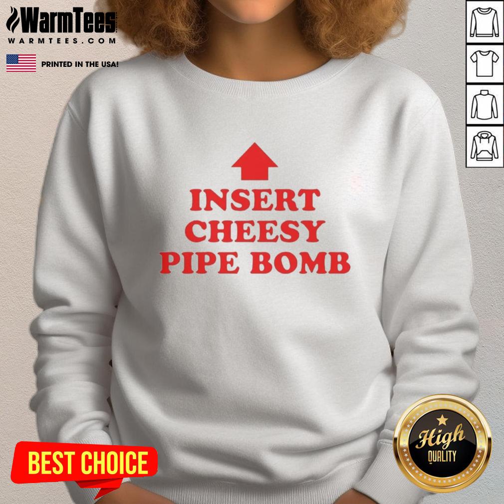 Funny Insert Cheesy Pipe Bomb T-Shirt - Image 5