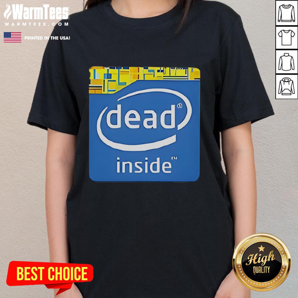 Funny Intel Logo Dead Inside T-Shirt - Image 3