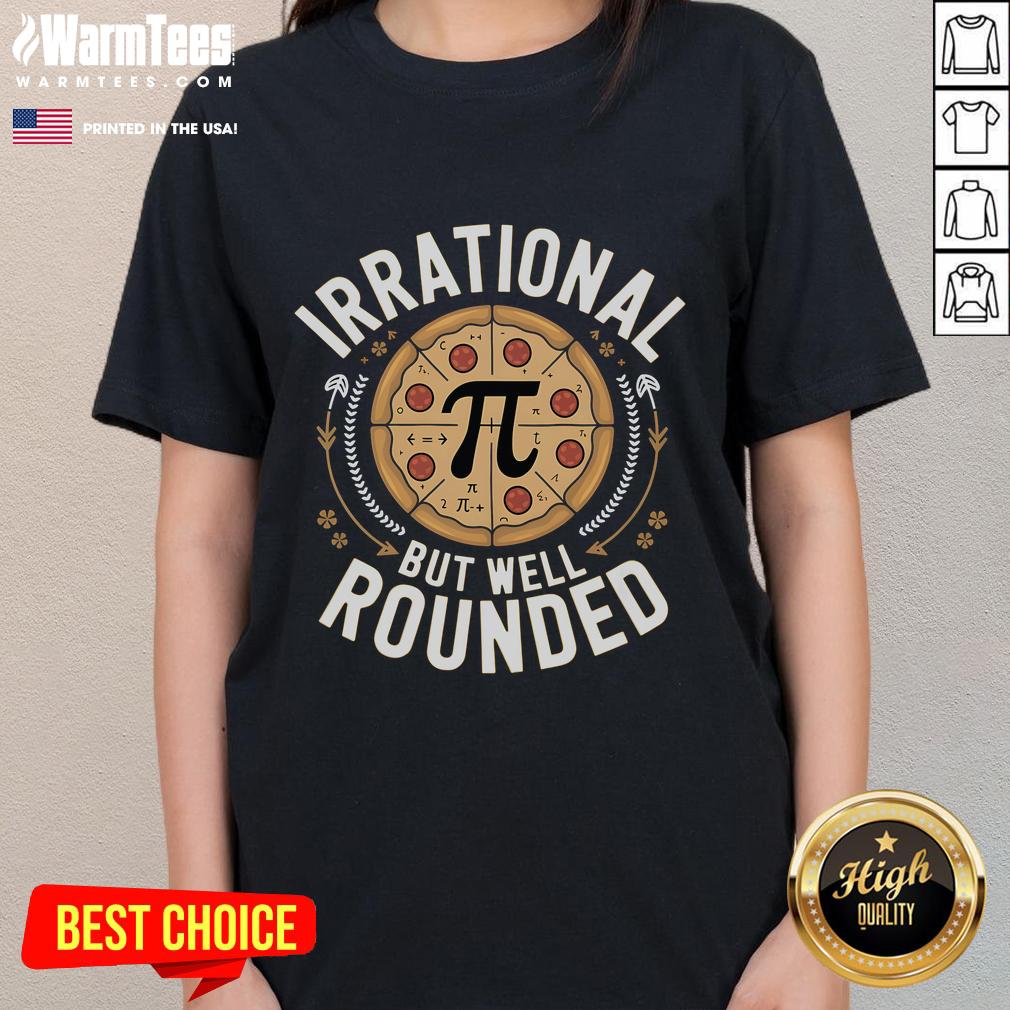 Funny Irrational But Well Rounded Math Teacher Pi Day T-Shirt - Image 3