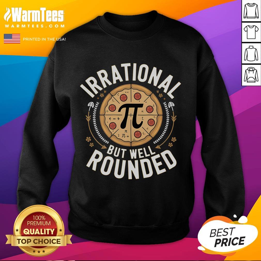 Funny Irrational But Well Rounded Math Teacher Pi Day T-Shirt - Image 5
