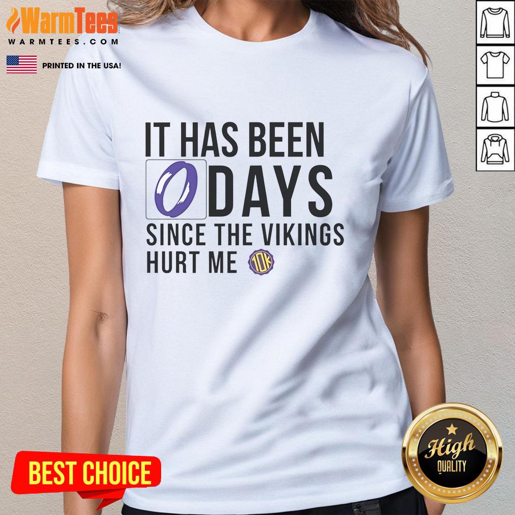 Funny It Has Been 0 Days Since The Vikings Hurt Me T-Shirt - Image 3