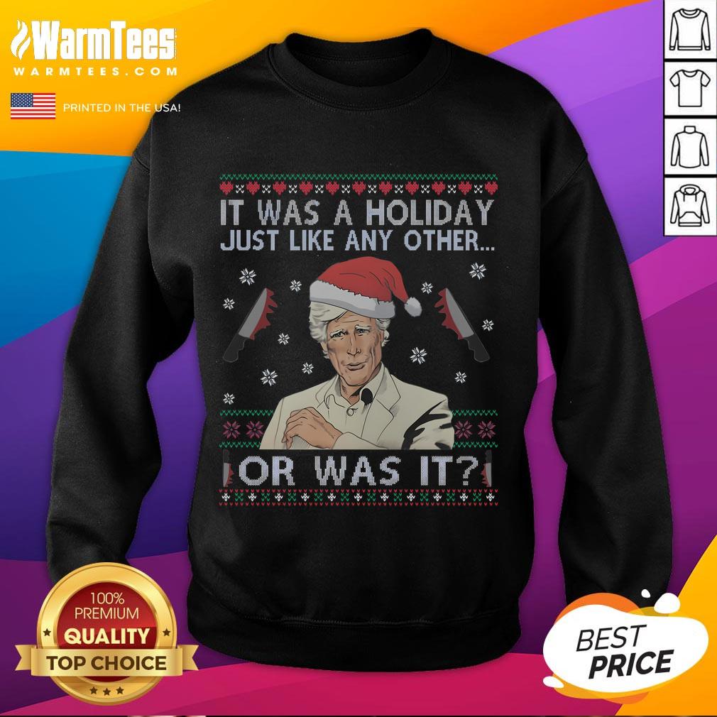 Funny It Was A Holiday Just Like Any Other Or Was It Keith Morrison T-Shirt - Image 5