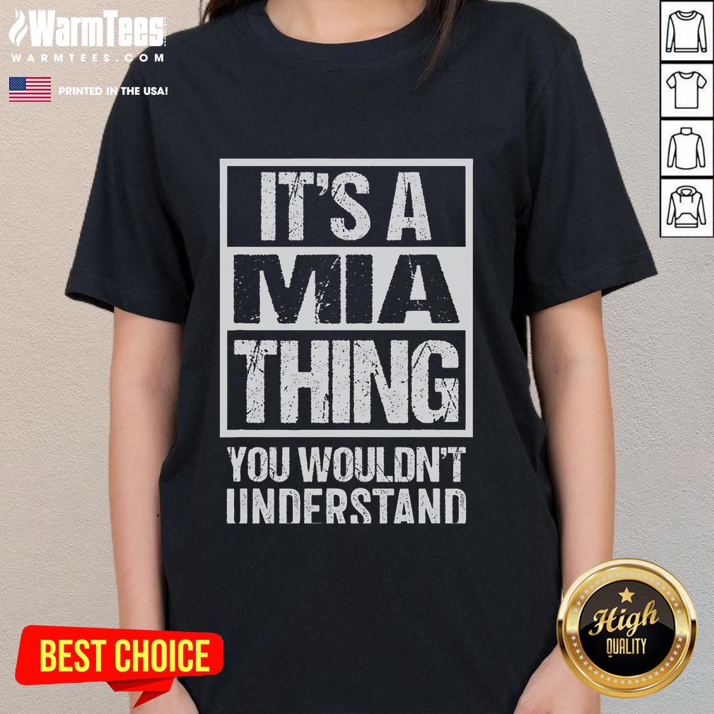 Funny It's A Mia Thing You Wouldn't Understand T-Shirt - Image 3