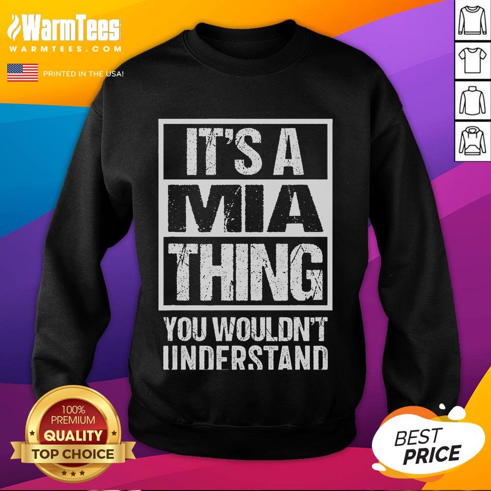 Funny It's A Mia Thing You Wouldn't Understand T-Shirt - Image 5