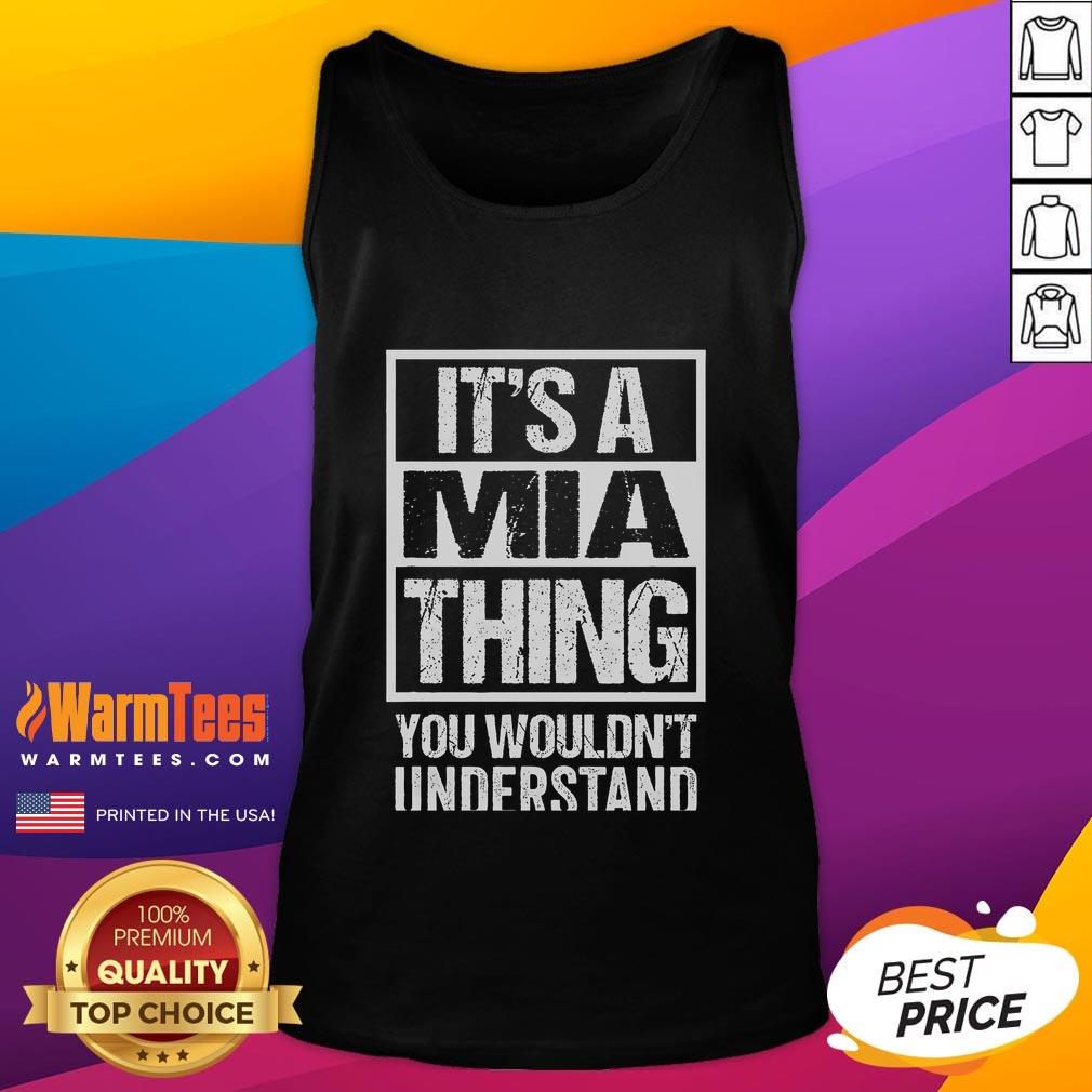 Funny It's A Mia Thing You Wouldn't Understand T-Shirt - Image 4